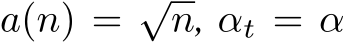 a(n) = √n, αt = α