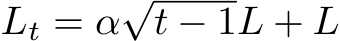  Lt = α√t − 1L + L