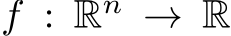  f : Rn → R