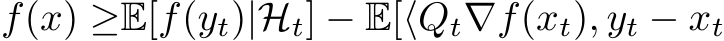 f(x) ≥E[f(yt)|Ht] − E[⟨Qt∇f(xt), yt − xt