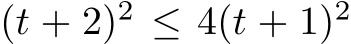  (t + 2)2 ≤ 4(t + 1)2