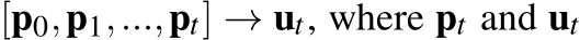  [p0,p1,...,pt] → ut, where pt and ut