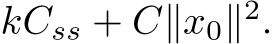  kCss + C∥x0∥2.