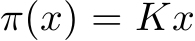  π(x) = Kx