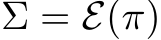  Σ = E(π)