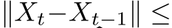  ∥Xt−Xt−1∥ ≤