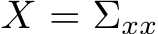  X = �Σxx