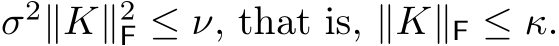  σ2∥K∥2F ≤ ν, that is, ∥K∥F ≤ κ.