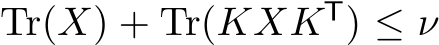  Tr(X) + Tr(KXKT) ≤ ν
