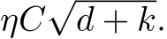 ηC√d + k.