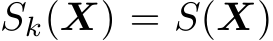  Sk(X) = S(X)