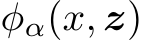  φα(x, z)