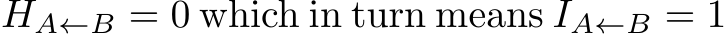  HA←B = 0 which in turn means IA←B = 1