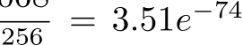 256 = 3.51e−74