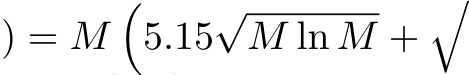 ) = M�5.15√M ln M +�