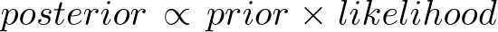  posterior ∝ prior × likelihood