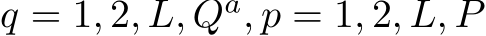 q = 1, 2, L, Qa, p = 1, 2, L, P