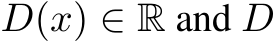  D(x) ∈ R and D