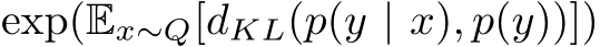 exp(Ex∼Q[dKL(p(y | x), p(y))])