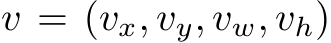  v = (vx, vy, vw, vh)