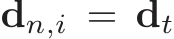  dn,i = dt