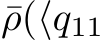 ¯ρ(⟨q11