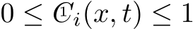  0 ≤ C1 i(x, t) ≤ 1