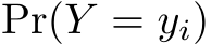  Pr(Y = yi)