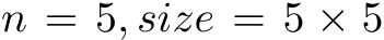  n = 5, size = 5 × 5