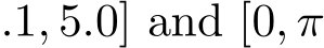 .1, 5.0] and [0, π