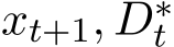xt+1, D∗t 