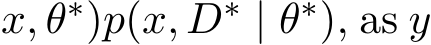 x, θ∗)p(x, D∗ | θ∗), as y