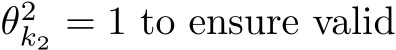  θ2k2 = 1 to ensure valid