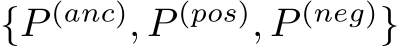 {P (anc), P (pos), P (neg)}