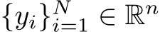  {yi}Ni=1 ∈ Rn