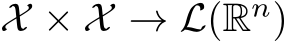 X × X → L(Rn)