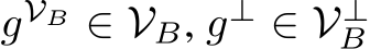  gVB ∈ VB, g⊥ ∈ V⊥B