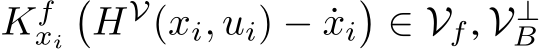  Kfxi�HV(xi, ui) − ˙xi�∈ Vf, V⊥B