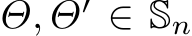  Θ, Θ′ ∈ Sn