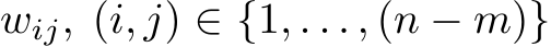  wij, (i, j) ∈ {1, . . . , (n − m)}