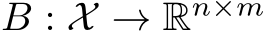  B : X → Rn×m