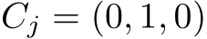 Cj = (0, 1, 0)