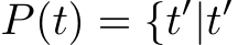 P(t) = {t′|t′