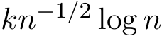  kn−1/2 log n