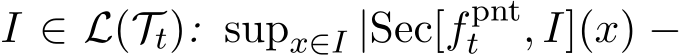  I ∈ L(Tt): supx∈I |Sec[fpntt , I](x) −