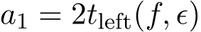  a1 = 2tleft(f, ϵ)