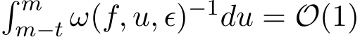 � mm−t ω(f, u, ϵ)−1du = �O(1)