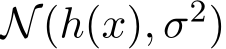  N(h(x), σ2)