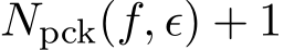 Npck(f, ϵ) + 1