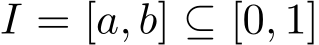 I = [a, b] ⊆ [0, 1]